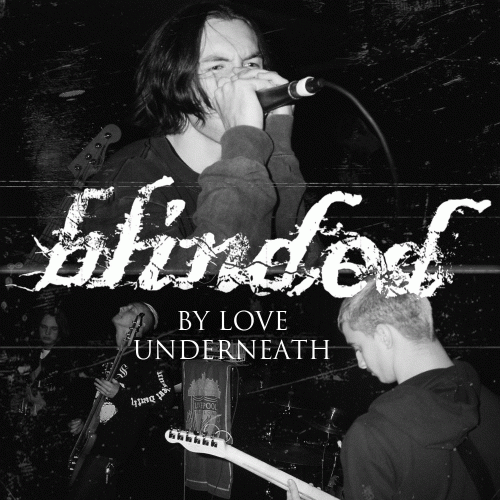 Blinded (AUS) : By Love - Underneath
